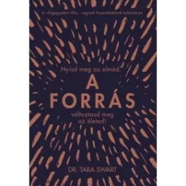   A forrás - Nyisd meg az elméd, változtasd meg az életed! (új kiadás)