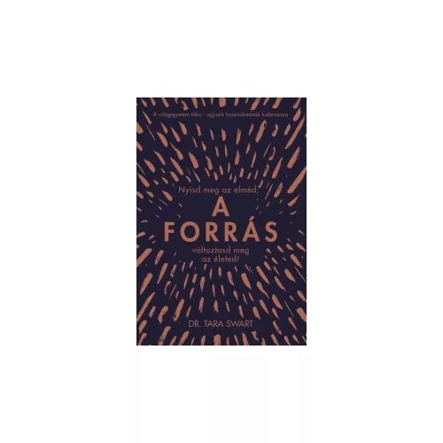 A forrás - Nyisd meg az elméd, változtasd meg az életed! (új kiadás)