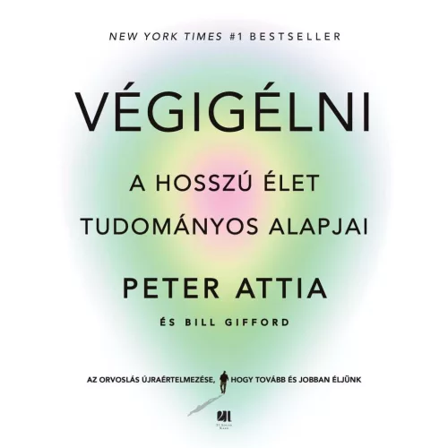 Végigélni - A hosszú élet tudományos alapjai