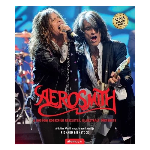 Aerosmith - A bostoni rosszfiúk részletes, illusztrált története
