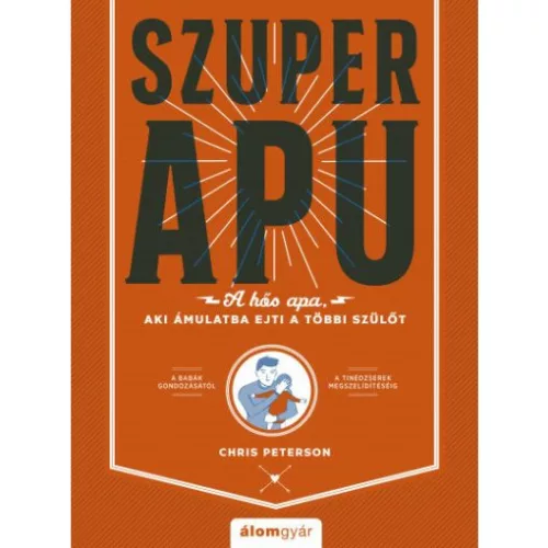 Szuperapu - A hős apa, aki ámulatba ejti a többi szülőt