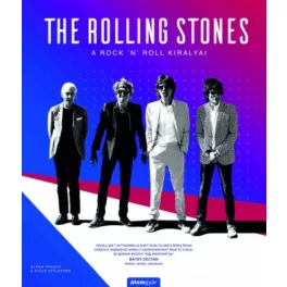   The Rolling Stones - A rock ’n’ roll királyai - Történelem a dalok mögött