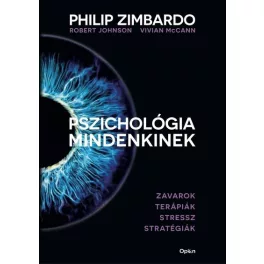   Pszichológia mindenkinek 4. - Zavarok - Terápiák - Stressz - Stratégiák