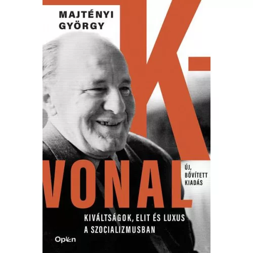 K-vonal - Kiváltságok, elit és luxus a szocializmusban (2. kiadás)