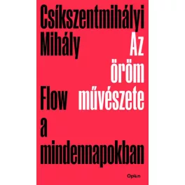 Az öröm művészete - Flow a mindennapokban (új kiadás)
