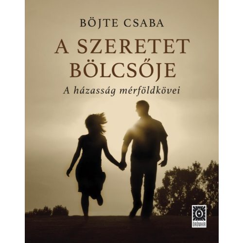 A szeretet bölcsője - A házasság mérföldkövei (új kiadás)