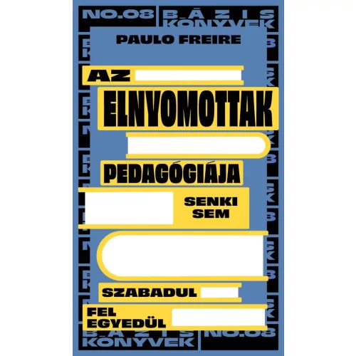 Az elnyomottak pedagógiája - Senki sem szabadul fel egyedül