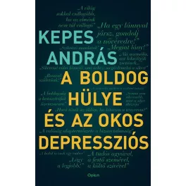 A boldog hülye és az okos depressziós (új kiadás)
