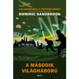   A második világháború - Kalandozások a történelemben (új kiadás)