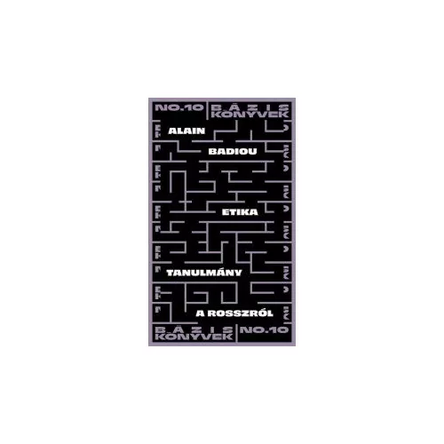 Etika - Tanulmány a rosszról - Bázis könyvek