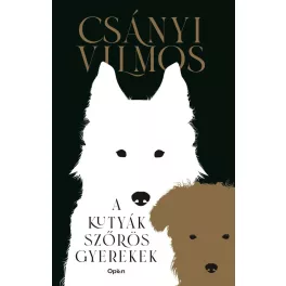 A kutyák szőrös gyerekek (új kiadás).