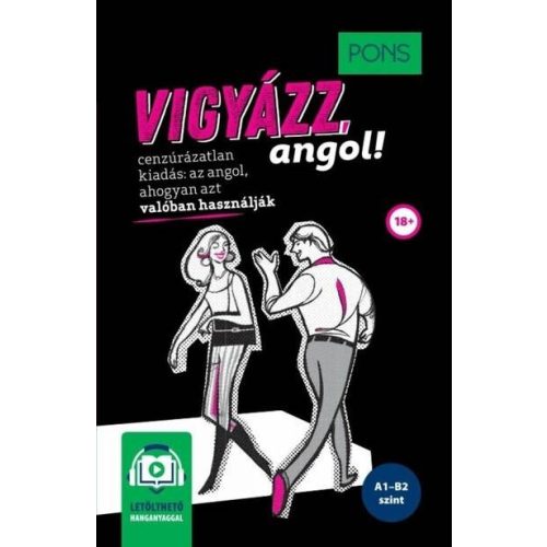 PONS Vigyázz, angol! - online hanganyaggal - FIGYELEM! Nem véletlenül áll a címlapon, hogy „cenzúrázatlan kiadás”.