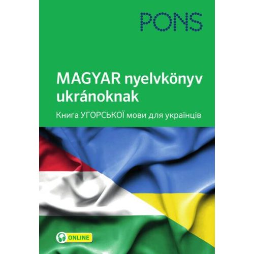 PONS MAGYAR nyelvkönyv ukránoknak - online hanganyaggal - 10 lecke lépésről lépésre tanítja a hétköznapi magyar nyelvet.