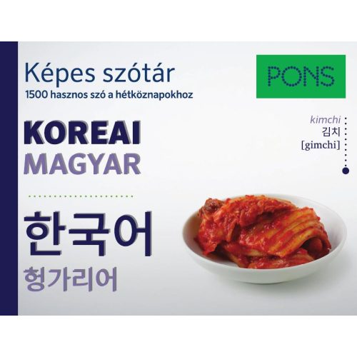 PONS Képes szótár Koreai-Magyar - Koreai képes szótár - 1500 hasznos szó a hétköznapokhoz látványos képekkel és fonetiku