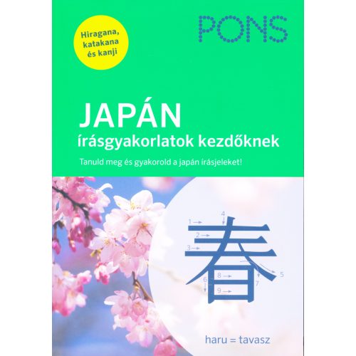 PONS JAPÁN írásgyakorlatok kezdőknek - Lépésről lépésre, vonásról vonásra. Tanuld meg a hiragana és katakana szótagírást