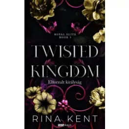   Twisted Kingdom - Eltorzult királyság - Royal Elite Book 3 (éldekorált)