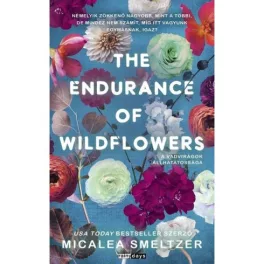   The Endurance Of Wildflowers - A vadvirágok állhatatossága (éldekorált)