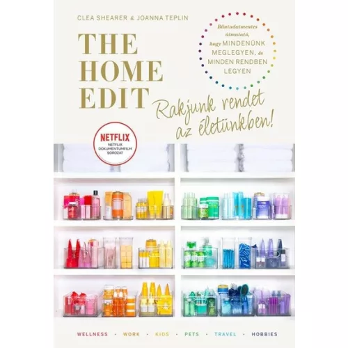 The Home Edit Life: Rakjunk rendet az életünkben!