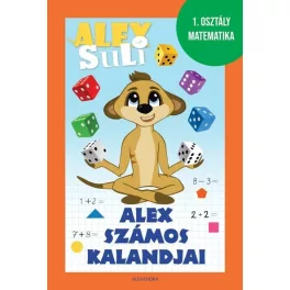   Alex számos kalandjai - Alex Suli munkafüzet - 1. osztály matematika