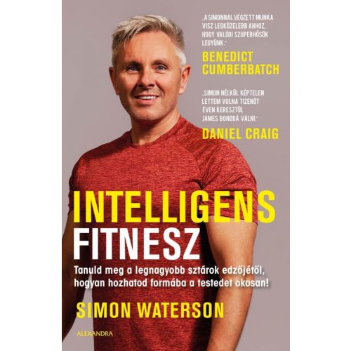 Intelligens fitnesz - Tanuld meg a legnagyobb sztárok edzőjétől, hogyan hozhatod formába a testedet okosan!