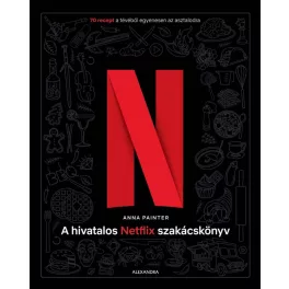   A hivatalos Netflix-szakácskönyv - 70 recept a tévéből egyenesen az asztalodra