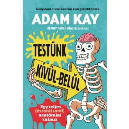   Testünk kívül-belül - Egy teljes (és totál undi) anatómiai kalauz