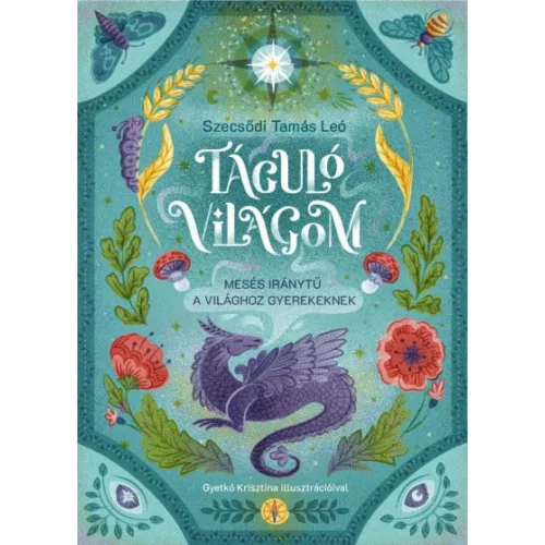 Táguló világom - Mesés iránytű a világhoz gyerekeknek