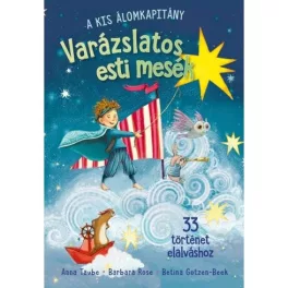   Varázslatos esti mesék - 33 történet elalváshoz - A kis Álomkapitány