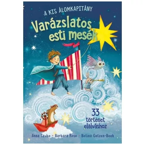 Varázslatos esti mesék - 33 történet elalváshoz - A kis Álomkapitány