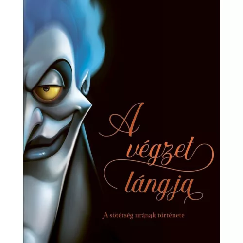 A végzet lángja - A sötétség urának története - Disney - Villains