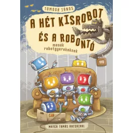A hét kisrobot és a robontó - Mesék robotgyerekeknek