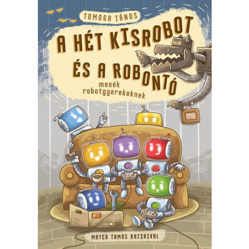 A hét kisrobot és a robontó - Mesék robotgyerekeknek