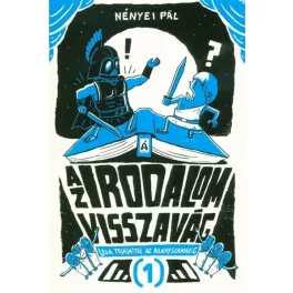   Az irodalom visszavág 1. - Léda tojásaitól az aranyszamárig (új kiadás)