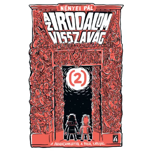 Az irodalom visszavág 2. - A paradicsomkerttől a pokol kapujáig (új kiadás)