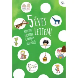   5 éves lettem! - Kedvenc meséink a Pagony szerzőitől (új kiadás)