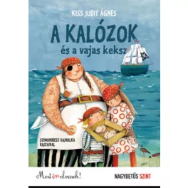   A kalózok és a vajas keksz - Most én olvasok! NAGYBETŰS szint (új kiadás)