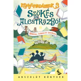 Szökés az Alcatrazból - Abszolút könyvek