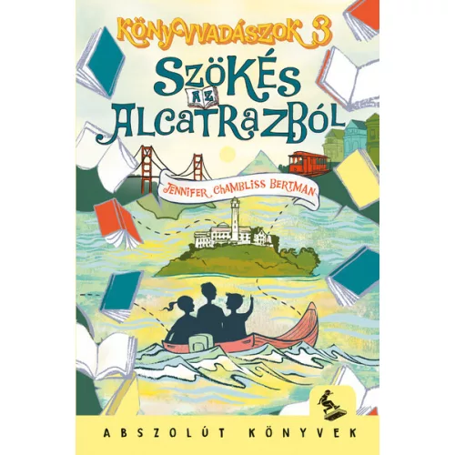 Szökés az Alcatrazból - Abszolút könyvek