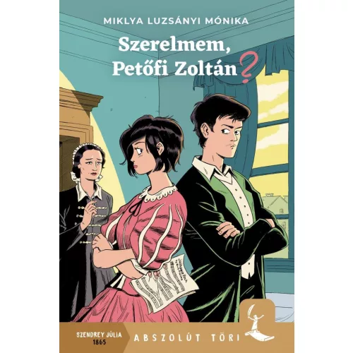 Szerelmem, Petőfi Zoltán? - Abszolút Töri