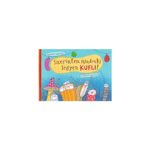 Szerintem mindenki legyen Kufli!