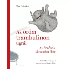   Az öröm trambulinon ugrál - Az érzések láthatatlan élete