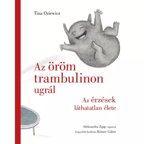 Az öröm trambulinon ugrál - Az érzések láthatatlan élete