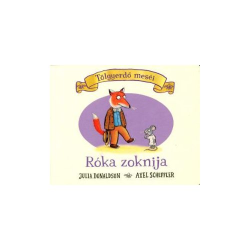 Róka zoknija - Tölgyerdő meséi (új kiadás)