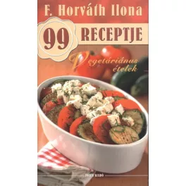 Vegetáriánus ételek /F. Horváth Ilona 99 receptje 8.