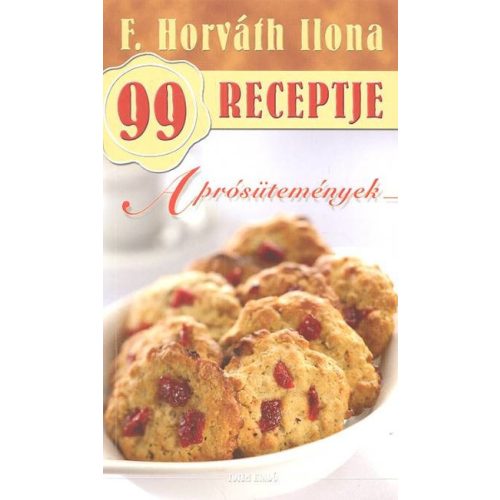 Aprósütemények /F. Horváth Ilona 99 receptje 17.