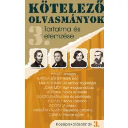   Kötelező olvasmányok tartalma és elemzése 3. /Középiskolásoknak