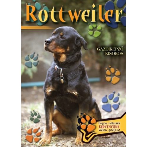 Rottweiler - Gazdiképző kisokos /Állattartók kézikönyve