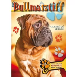   Bullmasztiff - Gazdiképző kisokos /Állattartók kézikönyve