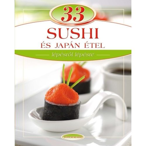 33 sushi és japán étel /Lépésről lépésre