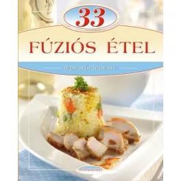 33 fúziós étel /Lépésről lépésre
